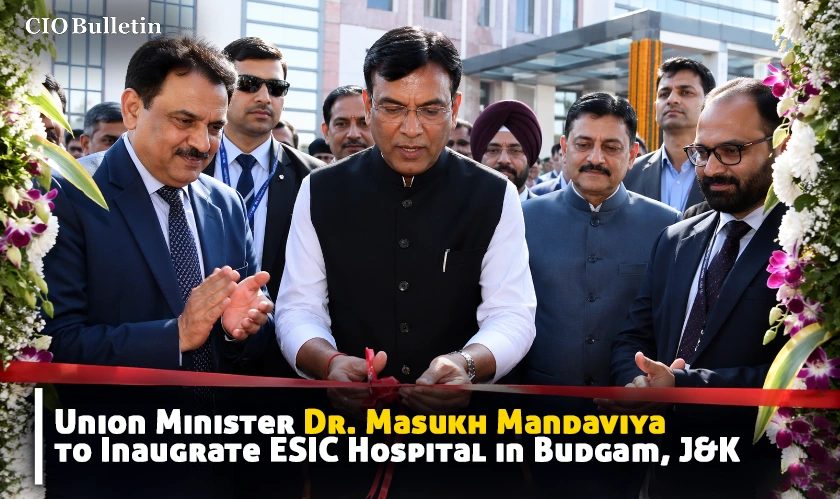  Union Minister Dr. Masukh Mandaviya to Inaugrate ESIC Hospital in Budgam, J&K 